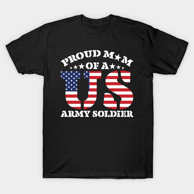 proud mom of a us army Soldier T-Shirt by busines_night